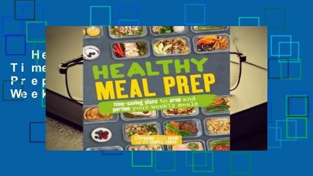 Healthy Meal Prep: Time-Saving Plans to Prep and Portion Your Weekly Meals Review