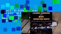 Full E-book  Learn Korean with BTS (Bangtan Boys): The Fun Effective Way to Learn Korean  For