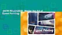 [NEW RELEASES]  Master the Art of Speed Painting: Digital Painting Techniques