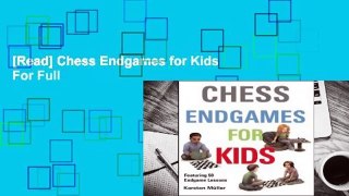 [Read] Chess Endgames for Kids  For Full