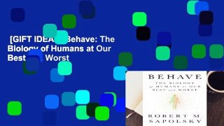 [GIFT IDEAS] Behave: The Biology of Humans at Our Best and Worst