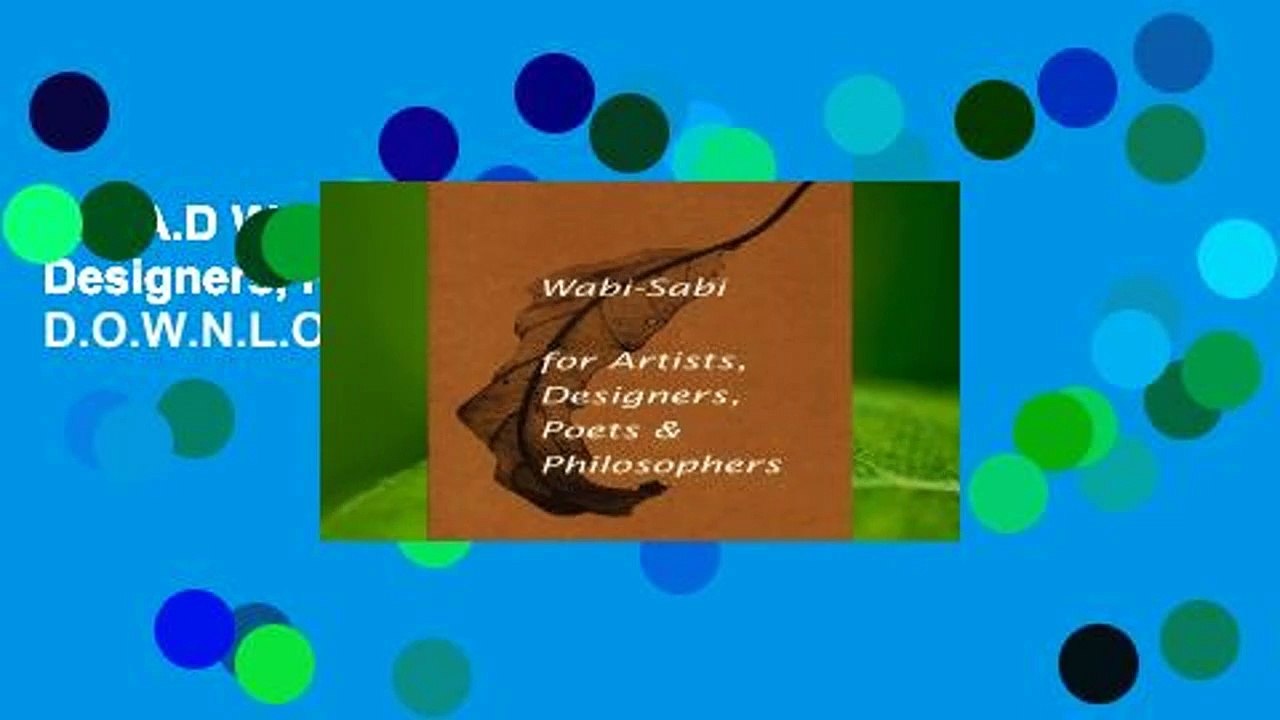 R.E.A.D Wabi-Sabi for Artists, Designers, Poets & Philosophers D.O.W.N.L.O.A.D