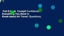 Full E-book  Cockpit Confidential: Everything You Need to Know about Air Travel: Questions,