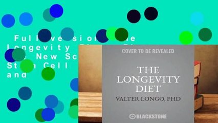 Full version  The Longevity Diet: Discover the New Science Behind Stem Cell Activation and