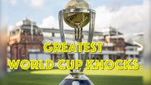 ICC Cricket World Cup - Greatest World Cup Knocks