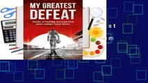 Full E-book My Greatest Defeat: Stories of hardship and hope from motor racing's finest heroes