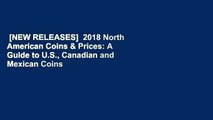 [NEW RELEASES]  2018 North American Coins & Prices: A Guide to U.S., Canadian and Mexican Coins