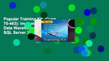 Popular Training Kit (Exam 70-463): Implementing a Data Warehouse with Microsoft SQL Server 2012 -