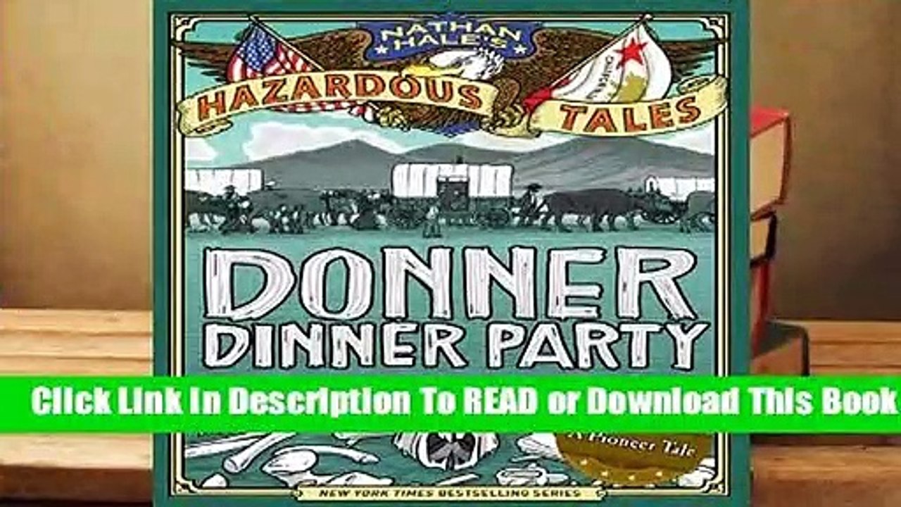 Donner Dinner Party (Nathan Hale's Hazardous Tales, 3) video Dailymotion