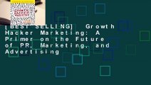 [BEST SELLING]  Growth Hacker Marketing: A Primer on the Future of PR, Marketing, and Advertising