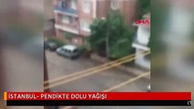 İSTANBUL- PENDİKTE DOLU YAĞIŞI