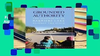 Full version  Grounded Authority: The Algonquins of Barriere Lake against the State  For Kindle