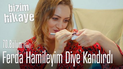 Hamile numarası yaptı! - Bizim Hikaye 70. Bölüm (Final)