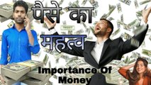 Importance Of Money| Paise Ka Mahatva |What Is Money| Money Or Human| Video By Roy Bros