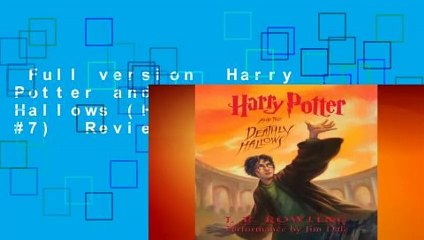 Full version  Harry Potter and the Deathly Hallows (Harry Potter, #7)  Review