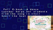 Full E-book  A dance teacher helps her students find the song in their heart the beat in their