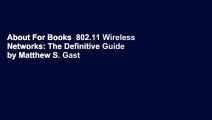About For Books  802.11 Wireless Networks: The Definitive Guide by Matthew S. Gast