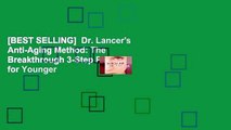 [BEST SELLING]  Dr. Lancer's Anti-Aging Method: The Breakthrough 3-Step Program for Younger