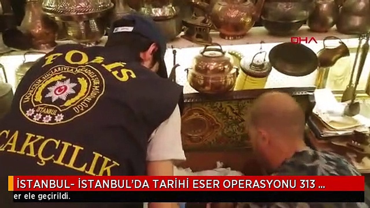 İSTANBUL- İSTANBUL'DA TARİHİ ESER OPERASYONU 313 PARÇA TARİHİ ESER ELE GEÇİRİLDİ