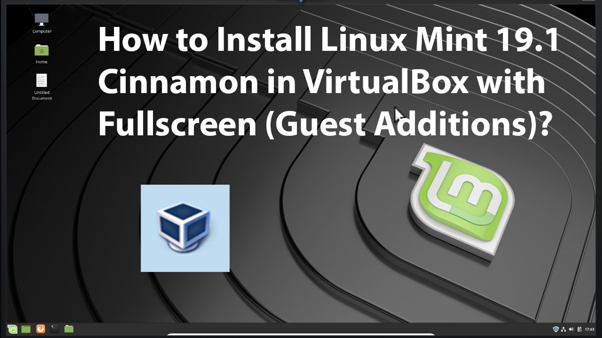 How to Install Linux Mint 19.1 Cinnamon in VirtualBox with Fullscreen  (Guest Additions)? - video Dailymotion