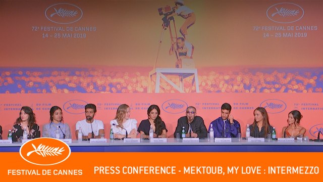 MEKTOUB MY LOVE INTERMEZZO - Press conference - Cannes 2019 - EV