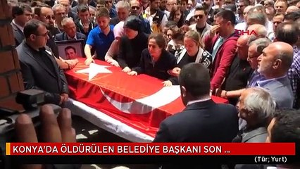 KONYA'DA ÖLDÜRÜLEN BELEDİYE BAŞKANI SON YOLCULUĞUNA UĞURLANIYOR-1
