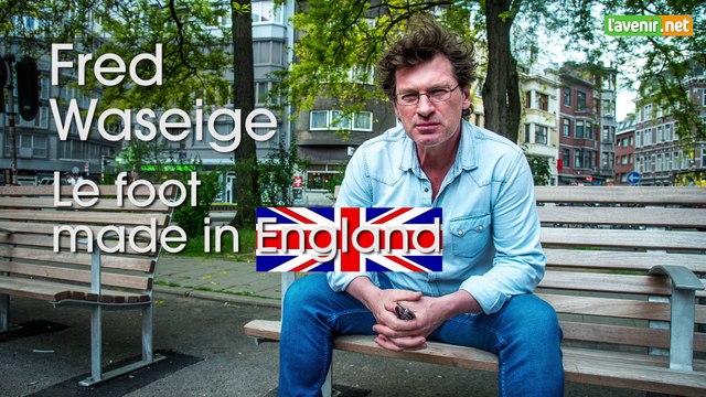 L'Avenir - ITRV 1 Fred Waseige foot anglais