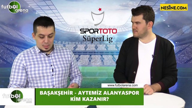 Başakşehir - Aytemiz Alanyaspor maçını kim kazanır?
