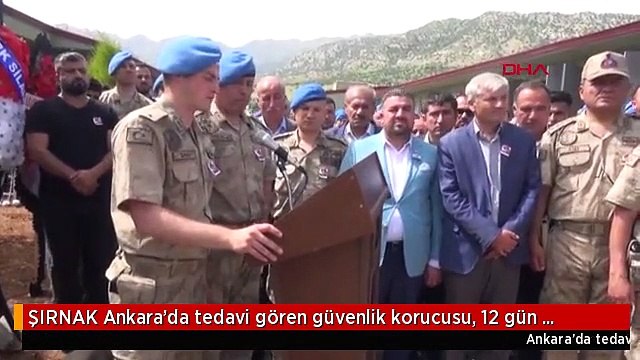 ŞIRNAK Ankara'da tedavi gören güvenlik korucusu, 12 gün sonra şehit oldu