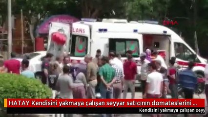 HATAY Kendisini yakmaya çalışan seyyar satıcının domateslerini belediye başkanı sattı