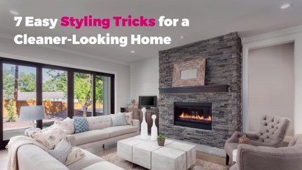 7 Easy Styling Tricks for a Cleaner-Looking Home