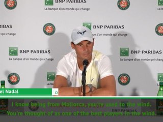 If it's windy I play indoors! - Nadal