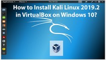 How to Install Kali Linux 2019.2 in VirtualBox on Windows 10?