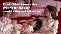 This Is What Parents Are Willing to Trade for More Sleep—and It's Beyond Relatable