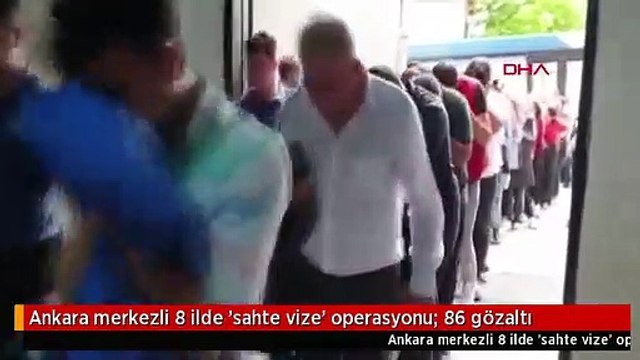 Ankara merkezli 8 ilde 'sahte vize' operasyonu: 86 gözaltı