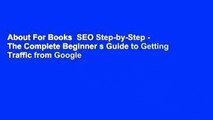 About For Books  SEO Step-by-Step - The Complete Beginner s Guide to Getting Traffic from Google