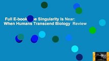 Full E-book  The Singularity Is Near: When Humans Transcend Biology  Review