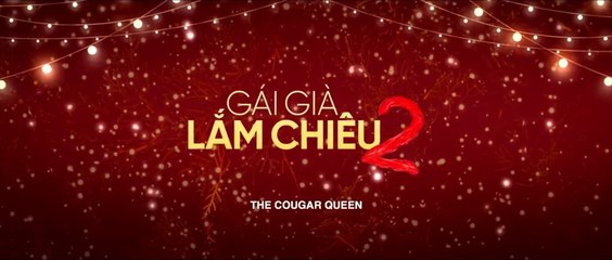 GÁI GIÀ LẮM CHIÊU 2 (2018) Trailer VO - VIETNAM