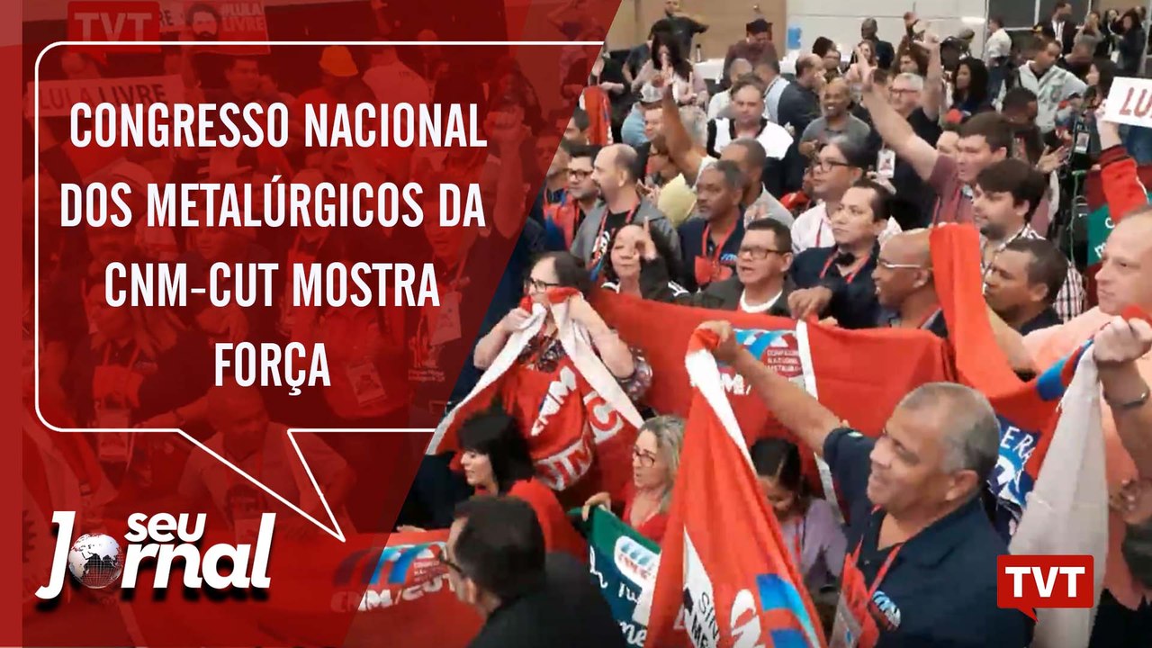10º Congresso Nacional dos Metalúrgicos da CNM-CUT mostra força