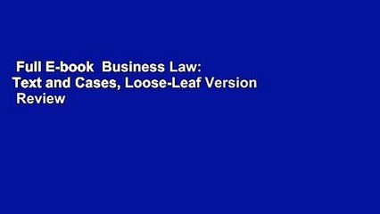 Full E-book  Business Law: Text and Cases, Loose-Leaf Version  Review