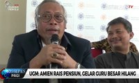 UGM: Amien Rais Pensiun, Gelar Guru Besar Hilang