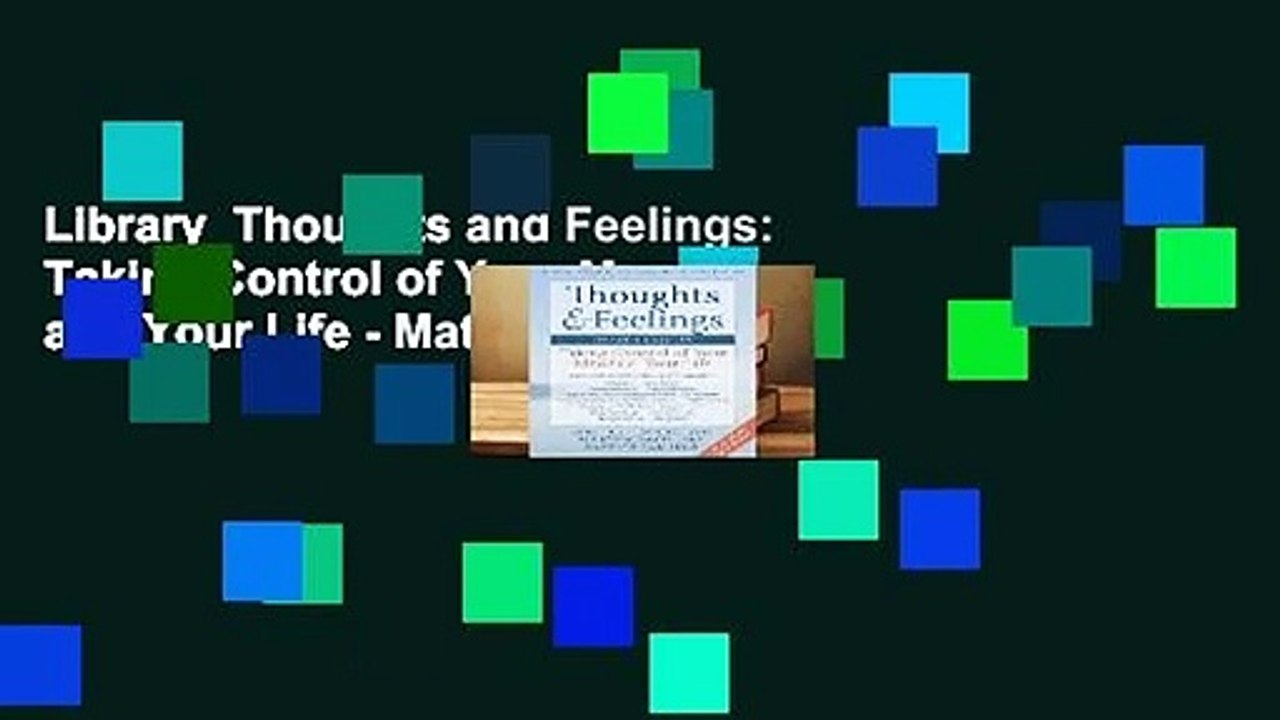 Library  Thoughts and Feelings: Taking Control of Your Moods and Your Life - Matthew McKay
