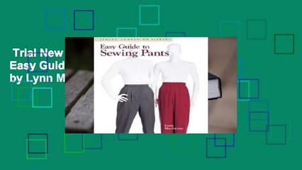 Trial New Releases  Easy Guide to Sewing Pants by Lynn Macintyre