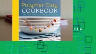 About For Books  The Polymer Clay Cookbook: Tiny Food Jewelry to Whip Up and Wear Complete