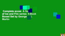 Complete acces  A Song of Ice and Fire series: 5-Book Boxed Set by George R.R. Martin