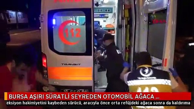 BURSA AŞIRI SÜRATLİ SEYREDEN OTOMOBİL AĞACA ÇARPTI, MOTORU 3 METRE İLERİ FIRLADI