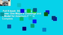 Full E-book  Shortest Way Home: One Mayor's Challenge and a Model for America's Future Complete