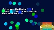 Full version  The Healing Self: A Revolutionary Plan for Wholeness in Mind, Body, and Spirit