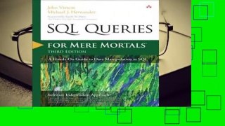 [Read] SQL Queries for Mere Mortals: A Hands-On Guide to Data Manipulation in SQL  For Trial