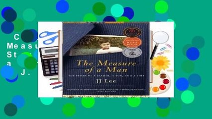 Complete acces  The Measure of a Man: The Story of a Father, a Son, and a Suit by J.J.  Lee